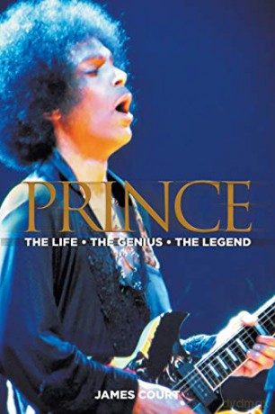 Prince: The Life The Genius The Legend - James Court [KSIĄŻKA]