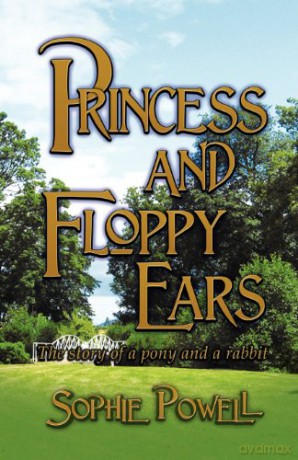 Princess and Floppy Ears: The Story of a Pony and a Rabbit - Sophie Powell [KSIĄŻKA]