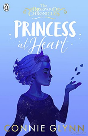 Princess at Heart (The Rosewood Chronicles) - Connie Glynn [KSIĄŻKA]