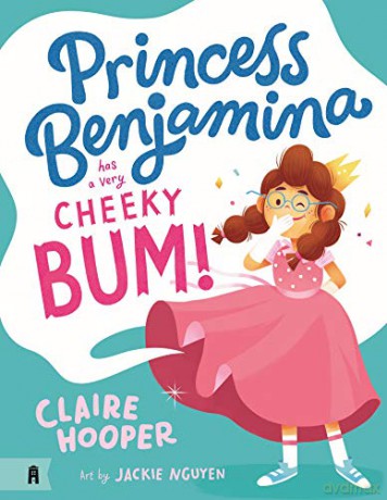 Princess Benjamina Has a Very Cheeky Bum - Claire Hooper [KSIĄŻKA]