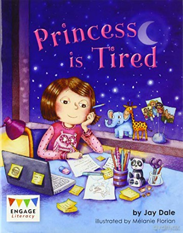 Princess Is Tired (Engage Literacy Gold) - Jay Dale [KSIĄŻKA]