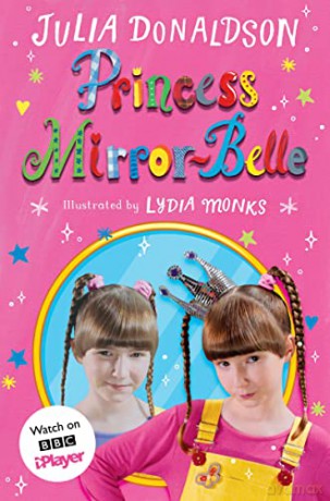 Princess Mirror-Belle: TV tie-in (Princess Mirror-Belle, 1) - Julia Donaldson [KSIĄŻKA]