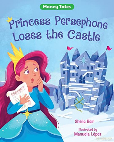 Princess Persephone Loses the Castle (Money Tales) [KSIĄŻKA]