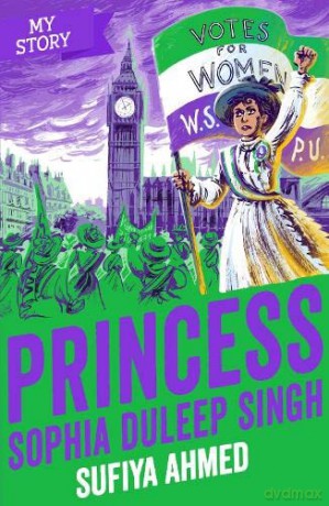Princess Sophia Duleep Singh (My Story) - Sufiya Ahmed [KSIĄŻKA]