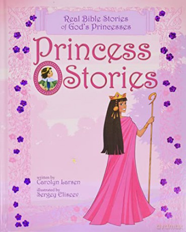 Princess Stories HB: Real Bible Stories of God's Princesses - Carolyn Larsen [KSIĄŻKA]