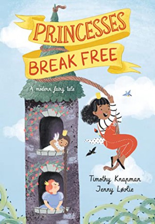 Princesses Break Free - Timothy Knapman [KSIĄŻKA]