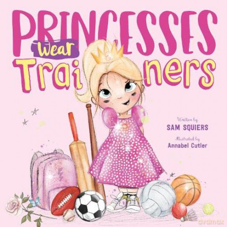 Princesses Wear Trainers - Sam Squiers [KSIĄŻKA]
