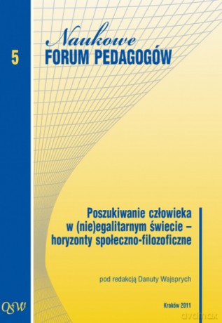 Poszukiwanie człowieka w (nie)egalitarnym świecie - horyzonty społeczno-filozoficzne [KSIĄŻKA]