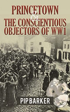 Princetown and the Conscientious Objectors of WW1 - Pip Barker [KSIĄŻKA]