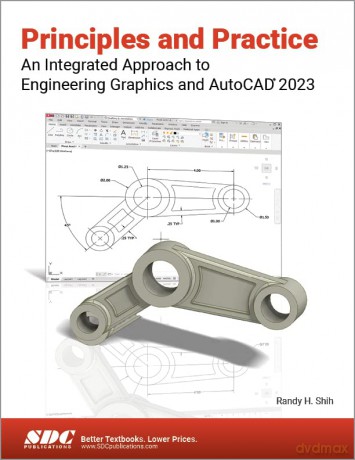 Principles and Practice An Integrated Approach to Engineering Graphics and AutoCAD 2023 - Randy H. Shih [KSIĄŻKA]