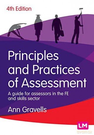 Principles and Practices of Assessment: A guide for assessors in the FE and skills sector (Further Education and Skills) - Ann Gravells [KSIĄŻKA]