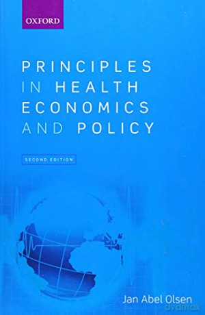 Principles in Health Economics and Policy - Jan Abel Olsen [KSIĄŻKA]