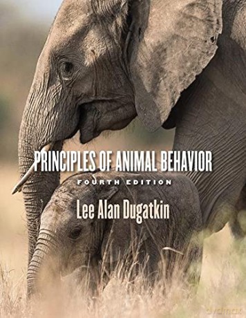 Principles of Animal Behavior, 4th Edition - Lee Alan Dugatkin [KSIĄŻKA]