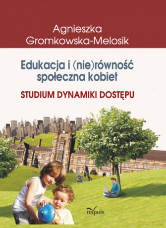 Edukacja i (nie)równość społeczna kobiet [KSIĄŻKA]
