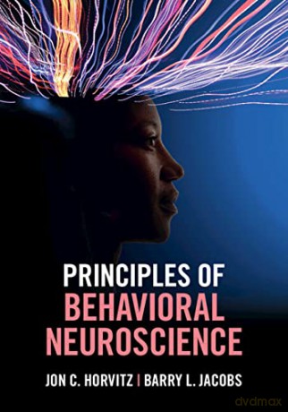 Principles of Behavioral Neuroscience - Jon C. Horvitz [KSIĄŻKA]