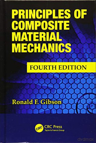 Principles of Composite Material Mechanics (Mechanical Engineering) - Ronald F. Gibson [KSIĄŻKA]