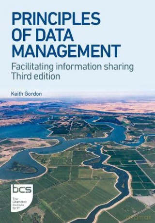 Principles of Data Management: Facilitating information sharing - Keith Gordon [KSIĄŻKA]