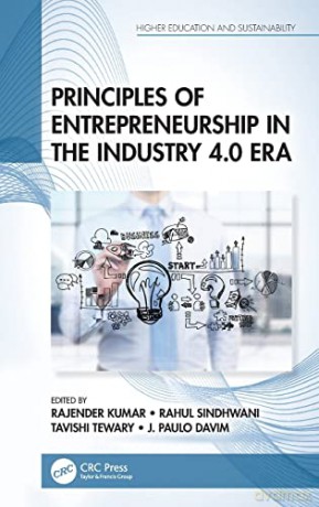 Principles of Entrepreneurship in the Industry 4.0 Era (Higher Education and Sustainability) - Rajender Kumar [KSIĄŻKA]