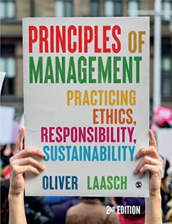 Principles of Management: Practicing Ethics, Responsibility, Sustainability - Oliver Laasch [KSIĄŻKA]