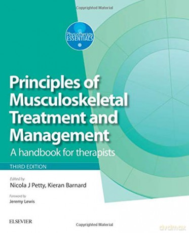 Principles of Musculoskeletal Treatment and Management - Volume 2: A Handbook for Therapists, 3e (Physiotherapy Essentials) - Nicola J. Petty DPT MSc GradDipPhys FMACP FHEA [KSIĄŻKA]