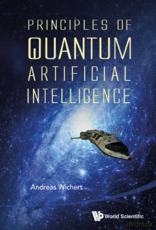 PRINCIPLES OF QUANTUM ARTIFICIAL INTELLIGENCE [KSIĄŻKA]