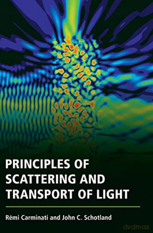 Principles of Scattering and Transport of Light - John C. Schotland [KSIĄŻKA]