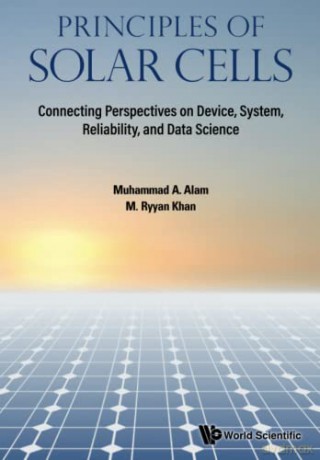 Principles Of Solar Cells: Connecting Perspectives On Device, System, Reliability, And Data Science - Muhammad Ashraf Alam [KSIĄŻKA]