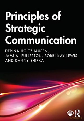 Principles of Strategic Communication - Derina Holtzhausen [KSIĄŻKA]