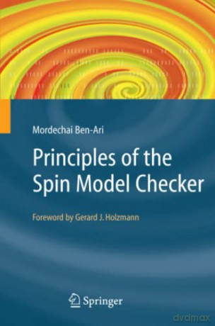 Principles of the Spin Model Checker - Mordechai Ben-Ari [KSIĄŻKA]
