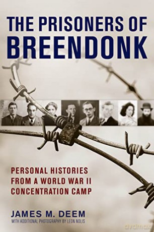 Prisoners of Breendonk, The: Personal Histories from a World War II Concentration Camp - M., James Deem [KSIĄŻKA]