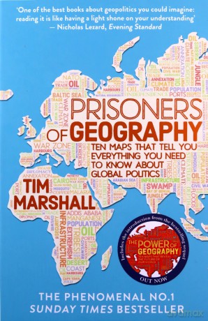 Prisoners of Geography: Read this now to understand the geopolitical context behind Putin's Russia and the Ukraine Crisis: Ten Maps That Tell You Everything You Need To Know About Global Politics - Tim Marshall [KSIĄŻKA]