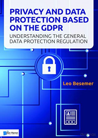 Privacy and Data Protection based on the GDPR: Understanding the General Data Protection Regulation (0) - Leo Besemer [KSIĄŻKA]