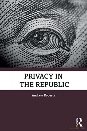 Privacy in the Republic - Andrew Roberts [KSIĄŻKA]