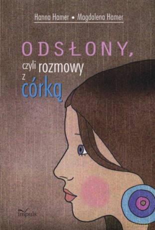 Odsłony, czyli rozmowy z córką [KSIĄŻKA]