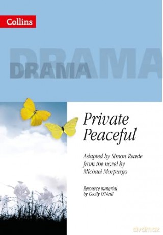 Private Peaceful: A stunning adaptation of Micahel Morpurgo's poignant and deeply moving novel of the First World War. (Collins Drama) - Michael Morpurgo [KSIĄŻKA]
