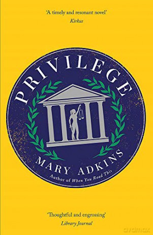 Privilege: A smart, sharply observed novel about gender and class set on a college campus - Mary Adkins [KSIĄŻKA]