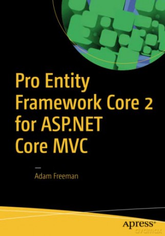 Pro Entity Framework Core 2 for ASP.NET Core MVC - Adam Freeman [KSIĄŻKA]