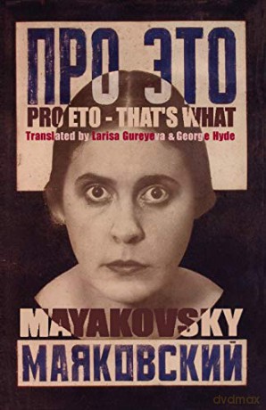 Pro Eto: That's What (Arc Classics) (ARC Classics: New Translations of Great Poetry of the Past) - Vladimir Mayakovsky [KSIĄŻKA]