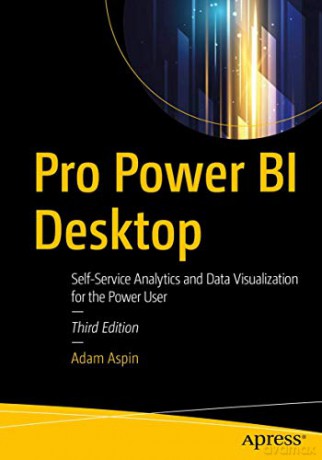 Pro Power BI Desktop: Self-Service Analytics and Data Visualization for the Power User - Adam Aspin [KSIĄŻKA]