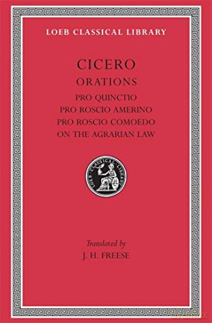 Pro Quinctio. Pro Roscio Amerino. Pro Roscio Comoedo. On the Agrarian Law (Loeb Classical Library 240) - J. H. Freese [KSIĄŻKA]