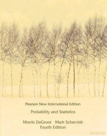 Probability and Statistics: Pearson New International Edition - Morris DeGroot [KSIĄŻKA]