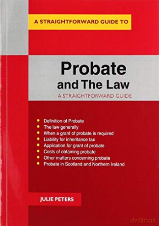 Probate and The Law: A Straightforward Guide - Julie Peters [KSIĄŻKA]