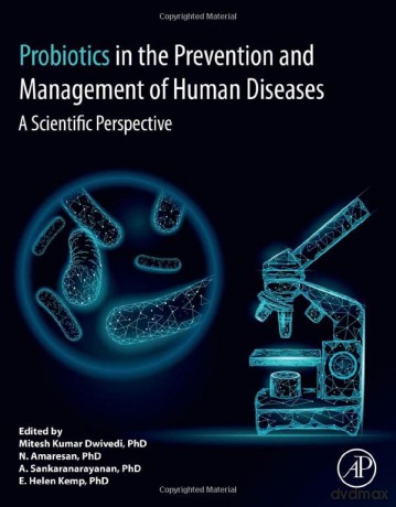 Probiotics in The Prevention and Management of Human Diseases: A Scientific Perspective - Mitesh Kumar Dwivedi [KSIĄŻKA]
