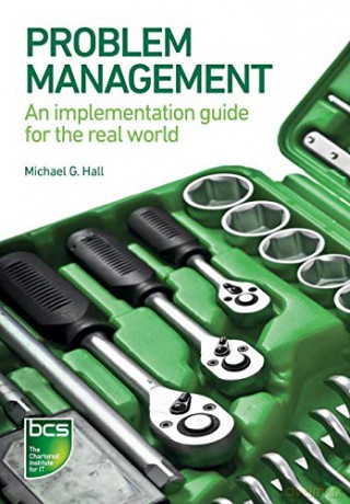 Problem Management: An implementation guide for the real world - Michael G. Hall [KSIĄŻKA]