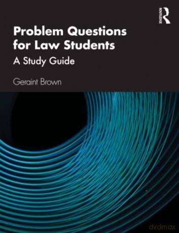 Problem Questions for Law Students: A Study Guide - Geraint Brown [KSIĄŻKA]
