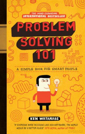 Problem Solving 101: A simple book for smart people - Ken Watanabe [KSIĄŻKA]