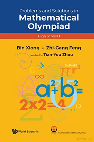 Problems And Solutions In Mathematical Olympiad (High School 1): 18 (Mathematical Olympiad Series) - Bin Xiong [KSIĄŻKA]