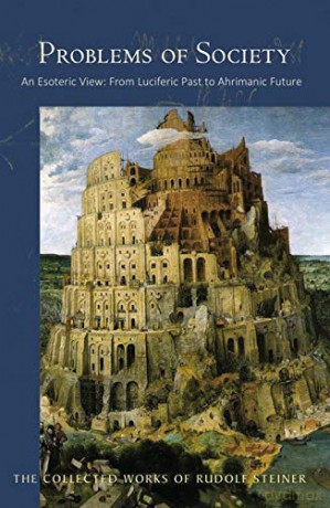 Problems of Society: An Esoteric View, from Luciferic Past to Ahrimanic Future: 193 (Collected Works) - Rudolf Steiner [KSIĄŻKA]