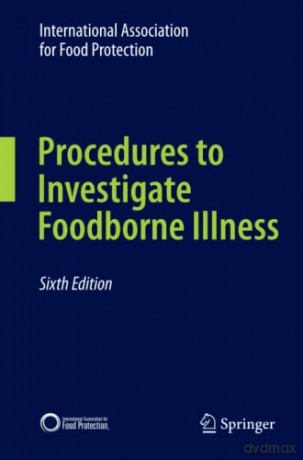 Procedures to Investigate Foodborne Illness - International Association for Food Protection [KSIĄŻKA]