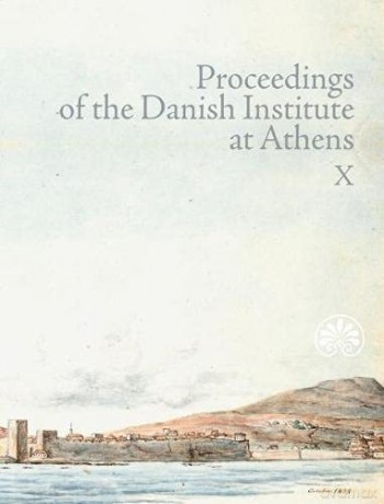 Proceedings of the Danish Institute at Athens Vol. X - Aarhus University Press [KSIĄŻKA]